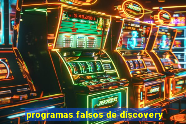 programas falsos de discovery